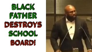 Black Father Destroys Schoolboard Wokesters
