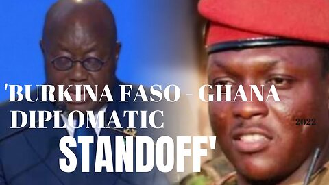 Burkina Faso And Ghana Diplomatic Standoff | US Believe Ukraine Can Retake Crimea