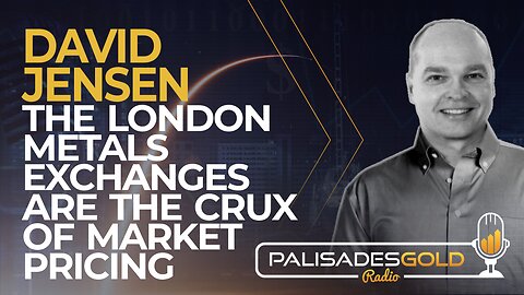 David Jensen: The London Metals Exchanges are the Crux of Market Pricing