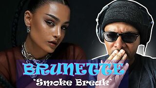 Brunette - Smoke Break Reaction!