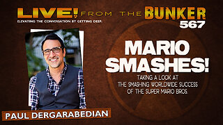 Live From the Bunker 567: Mario Smashes! | Guest Paul Dergarabedian