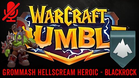 WarCraft Rumble - Grommash Hellscream Heroic - Blackrock