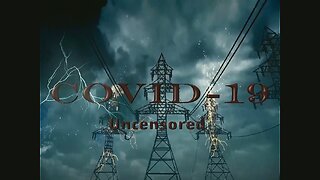 Covid-19 Uncensored