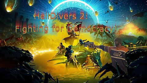 Come Watch me Play HellDivers 2!