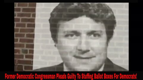 Former Pennsylvania Congressman Pleads Guilty To Stuffing Ballots For Democratic Candidates!