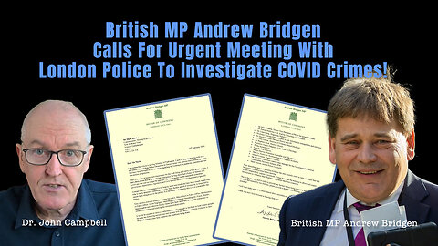 British MP Andrew Bridgen Calls For Urgent Meeting With London Police To Investigate COVID Crimes!