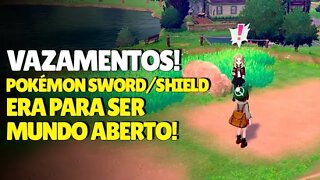 POKEMON SWORD/SHIELD ERA PARA SER MUNDO ABERTO!! NOVOS VAZAMENTOS DA NINTENDO