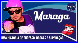 SUCESSO, DROGAS E SUPERAÇÃO COM MARAGA DA BANDA JA KERO - Voice Podcast #139