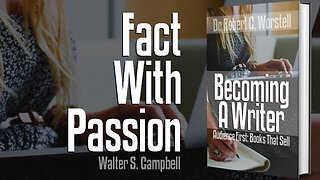 [Becoming a Writer] Fact with Passion - Walter S. Campbell