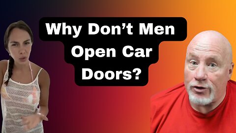 Why Men Don't Open Car Doors Anymore?