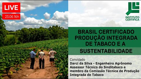 BRASIL CERTIFICADO - PRODUÇÃO INTEGRADA DE TABACO E A SUSTENTABILIDADE