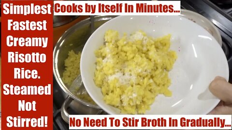 Easiest, Fastest, Creamiest Risotto Rice Steamed, Not Stirred! Cooks By Itself In Minutes!