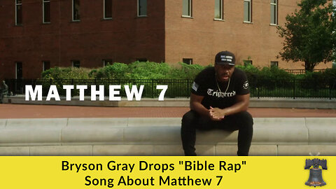 Bryson Gray Drops "Bible Rap" Song About Matthew 7