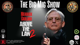 Above The Law II Featuring Merrick Garland Rules For Thee Not For Me |EP285