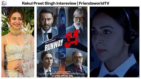 Rakul Preet Singh Interview for Runway34 | FriendsworldTV