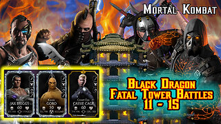 MK Mobile. Black Dragon Fatal Tower Battles 11 - 15