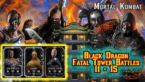 MK Mobile. Black Dragon Fatal Tower Battles 11 - 15