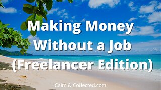 Making Money Without a Job (Freelancer Edition)