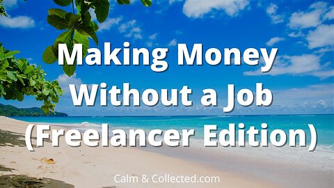 Making Money Without a Job (Freelancer Edition)