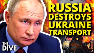 RUSSIA DESTROYS UKRAINE TRANSPORT SYSTEMS