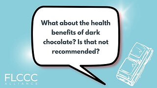 What about the health benefits of dark chocolate? Is that not recommended?