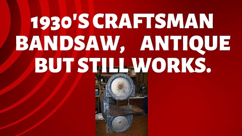 1930's Craftsman bandsaw