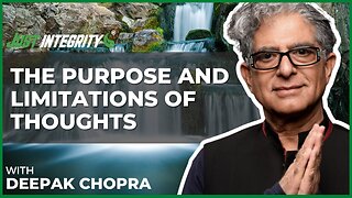 The Purpose And Limitations Of Thoughts | Deepak Chopra