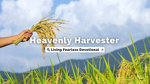 Heavenly Harvester