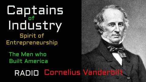 Captains of Industry (ep04) Cornelius Vanderbilt
