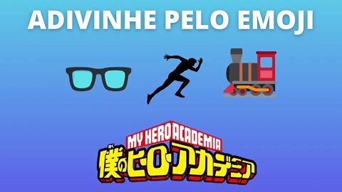 Adivinhe o Personagem Pelo Emoji de Boku No Hero - 20 Personagens de My Hero Academia