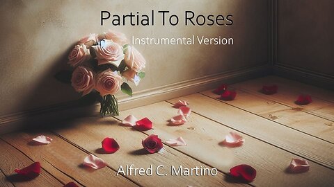 Partial To Roses (Instrumental Version) - Alfred C. Martino