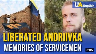 Liberated Andriivka in Donbas frontline: memories of servicemen