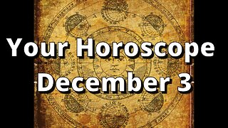 December 3 Horoscope
