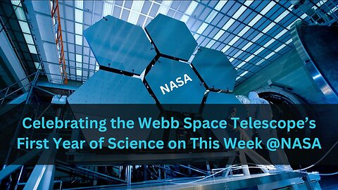Celebrating the Webb Space Telescope’s First Year of Science on This Week @NASA – July 14, 2023