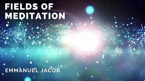 # Fields of Meditation Emmanuel Jacob