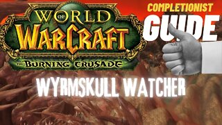 Wyrmskull Watcher WoW Quest TBC completionist guide