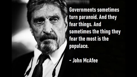 So VERY True! - John McAfee