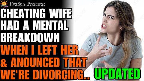 My Cheating Wife had a Mental Breakdown After My Divorce Announcement