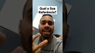 Qual a Sua Referência?