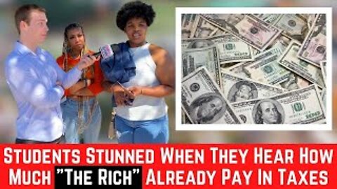 Students Stunned When They Hear How Much "The Rich" Already Pay In Taxes