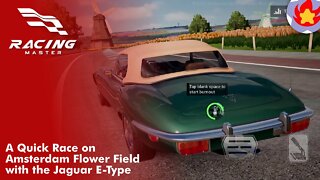 A Quick Race on Amsterdam Flower Field with the Jaguar E-Type | Racing Master