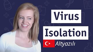 Virüs Yalıtımı Hakkındaki Gerçek | Dr. Bailey - Türkçe Altyazılı