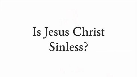 Is Jesus Christ Sinless? - Faith Foundations with Dr. Todd Baker