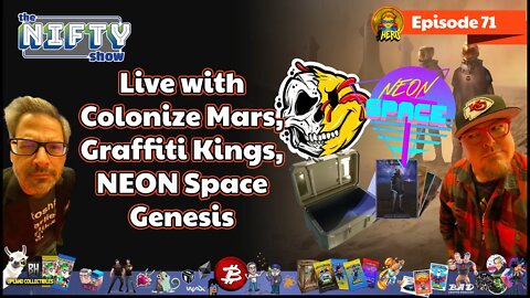 The Nifty Show #71 - Graffiti Kings, Colonize Mars & Neon Space NFTs