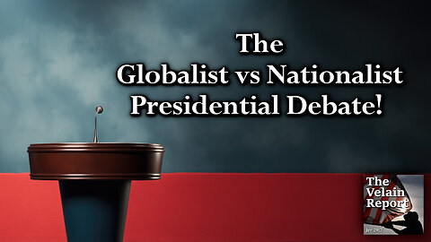 The Globalist vs Nationalist Presidential Debate!