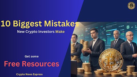 10 Biggest Mistakes New Crypto Investors Make