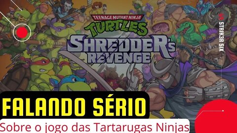 FALANDO SÉRIO! o novo jogo das Tartarugas Ninjas