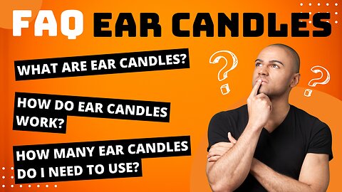 FAQ - Ear Candle Edition