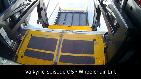 Valkyrie Episode 06 - Wheelchair Lift