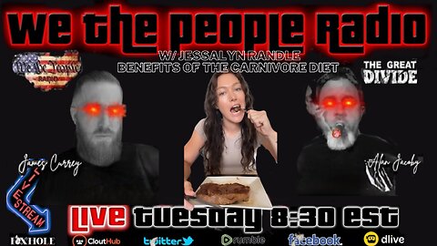 We The People Radio LIVE 7/25/2023 The Carnivore Diet with Jessalyn Randle